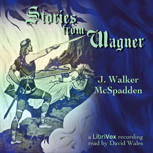 Stories From WagnerEleven stories of eleven operas by Richard Wagner Das Rheingold. Die Walku