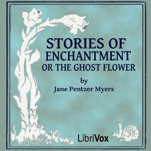 Stories of EnchantmentJane Pentzer Myers's only book was dedicated to Kate Winifred 'Just between the 'Land o' dreams' and broad daylight is a beautiful world, where good wishes