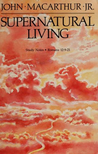 Cover of: Supernatural living by John MacArthur