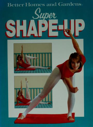 Cover of: Super shape-up by Better Homes and Gardens.