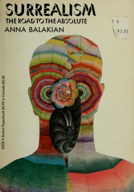 Cover of: Surrealism; the road to the absolute by Anna Elizabeth Balakian