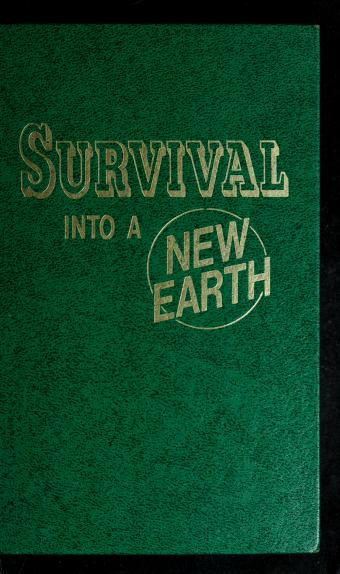 Cover of: Survival into a new earth. by Watchtower Bible and Tract Society of New York
