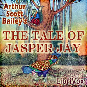 The Tale of Jasper JayArthur Scott Bailey, a native of the state of Vermont, wrote over forty children's books using a variety of animals, birds and even insects to entertain.