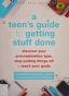 Cover of: A teen's guide to getting stuff done