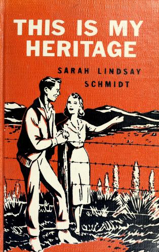 Cover of: This is my heritage. by Sarah Lindsay Schmidt