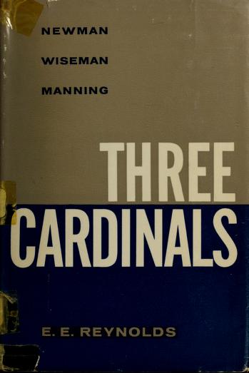 Cover of: Three cardinals: Newman, Wiseman, Manning. by Ernest Edwin Reynolds