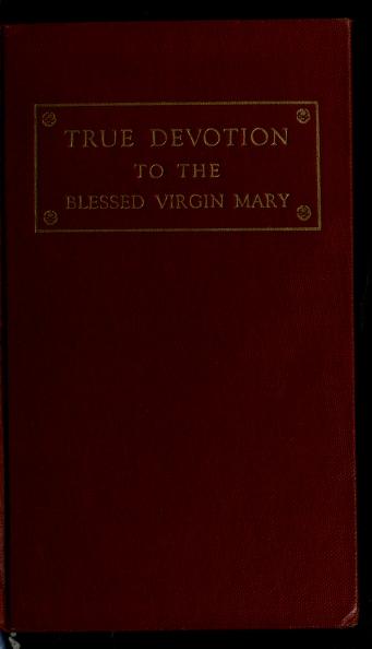 Cover of: True devotion to the Blessed Virgin Mary by St. Louis De Montfort
