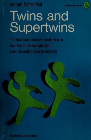 Cover of: Twins and supertwins. With special editing by Arthur Falek ... and others herein mentioned ... Illustrated by the author by Amram SCHEINFELD