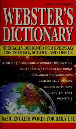 Cover of: WEBSTER'S DICTIONARY (SPECIALLY DESIGNED FOR EVERYDAY USE IN HOME SCHOOL OR OFFICE) by 