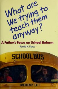 Cover of: What are we trying to teach them anyway? by Ronald K. Pierce