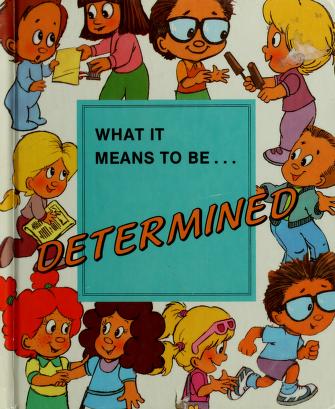 Cover of: What it means to be-- determined by Nancy Prasad