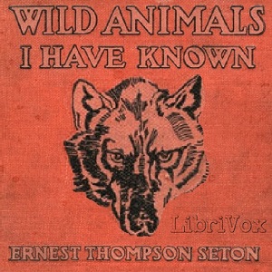 Wild Animals I Have Known : Ernest Thompson Seton : Free Download, Borrow,  and Streaming : Internet Archive