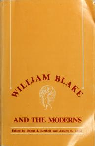 Cover of: Willam Blake and the moderns by Robert J. Bertholf