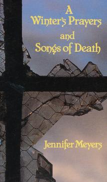 Cover of: A Winter's Prayers and Songs of Death by Jennifer Meyers
