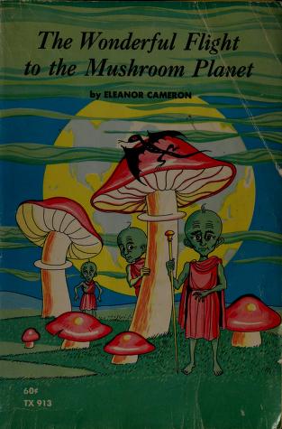 Cover of: The wonderful flight to the Mushroom Planet by Eleanor Cameron