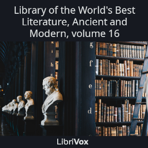 Library of the World's Best Literature, Ancient and Modern, volume 16 cover