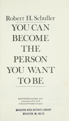 Cover of: You can become the person you want to be by Robert Harold Schuller