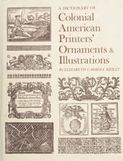 A Dictionary of Colonial American Printers' Ornaments & Illustrations