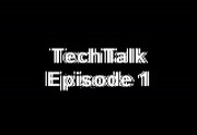 TechTalk Episode 1