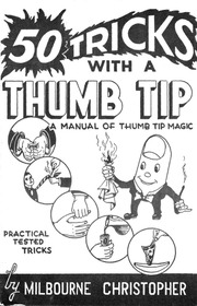 MAGIC TRICKS MILBOURNE CHRISTOPHER 50 TRICKS WITH A THUMB TIP BOOKLET ONLY 