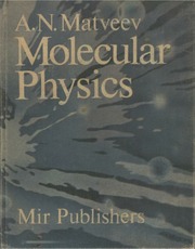 A  N  Matveev Molecular Physics Mir Publishers ( 1...