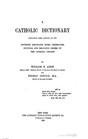 A Catholic Dictionary: Containing Some Account Of ...