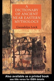 A Dictionary Of Ancient Near Eastern Mythology