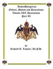 Austro-Hungarian Orders, Medals and Decorations, Volume III: Decorations Part II