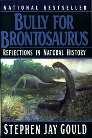Bully for Brontosaurus: Reflections in Natural His...