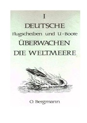 Bergmann, O    Deutsche Flugscheiben und U Boote ü...