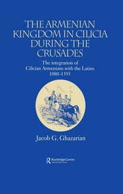 Jacob Ghazarian   The Armenian Kingdom in Cilicia ...