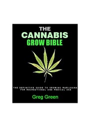 Cannabis Grow Bible, 4th Edition
