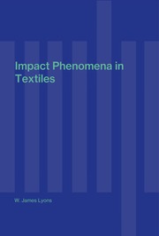 Impact Phenomena in Textiles. by W.James Lyons