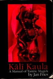 Kali Kaula A Manual Of Tantric Magick Jan Fries