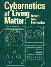 Cybernetics Of Living Matter: Nature, Man and Info...