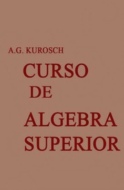 Mir Curso De Algebra Superior A  Kurosch