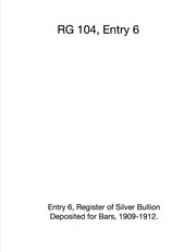 Registers of Silver Bullion Deposited for Bars, 1909 - 1912