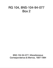 8NS-104-94-077, Miscellaneous Correspondence & Memos, 1897-1994.