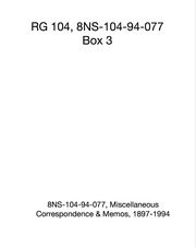 8NS-104-94-077, Miscellaneous Correspondence & Memos, 1897-1994.