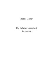Steiner, Rudolf   Die Geheimwissenschaft im Umriss...