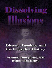 Suzanne Humphries MD Dissolving Illusions Disease,...