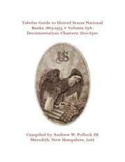 Tabular Guide to United States National Banks, 1863-1935 (Volume 27A)