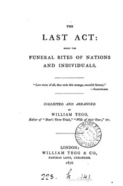 The last act : being the funeral rites of nations ...