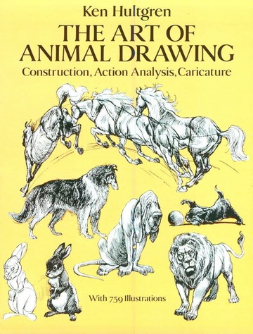 The Art of Animal Drawing, Construction, Action Analysis, Caricature (Dover  Art Instruction) by Ken Hultgren : Free Download, Borrow, and Streaming :  Internet Archive