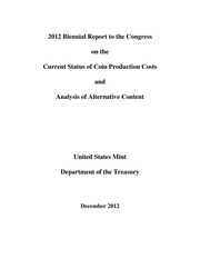 2012 Biennial Report to Congress on the Current States of Coin Production Costs and Analysis of Alternative Content