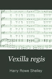 Vexilla Regis: The royal banners forward go; sacre