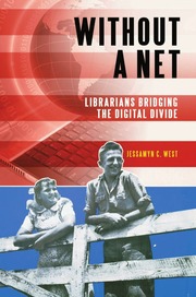 Without a Net: Librarians Bridging the Digital Div...