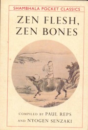 Zen Flesh Zen Bones Paul Reps And Nyogen Senzaki