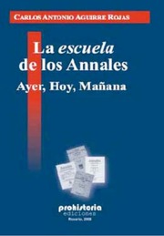 Aguirre, Carlos  La Escuela De Los Annales [2006]