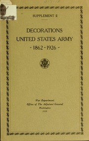 American decorations : a list of awards of the Congressional Medal of Honor, the Distinguished-Service Cross and the Distinguished-Service Medal awarded under authority of the Congress of the United States [Supplement 2]